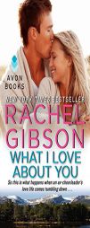 What I Love about You by Rachel Gibson Paperback Book
