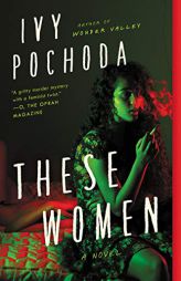 These Women: A Novel by Ivy Pochoda Paperback Book