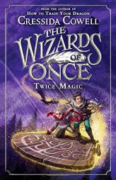 The Wizards of Once: Twice Magic by Cressida Cowell Paperback Book