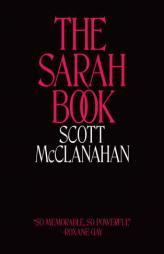 The Sarah Book by Scott McClanahan Paperback Book