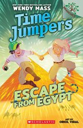 Escape from Egypt: A Branches Book (Time Jumpers #2) by Wendy Mass Paperback Book