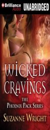 Wicked Cravings (The Phoenix Pack Series) by Suzanne Wright Paperback Book