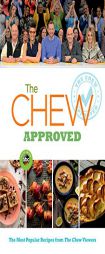 The Chew Approved: The Most Popular Recipes from the Chew Viewers by The Chew Paperback Book