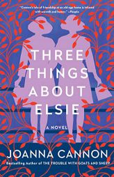 Three Things about Elsie by Joanna Cannon Paperback Book