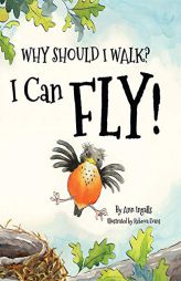 Why Should I Walk? I Can Fly! by Rebecca Evans Paperback Book
