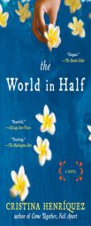 The World in Half by Cristina Henriquez Paperback Book