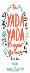 The Yada Yada Prayer Group, Book 1 (Repackaged): Party Edition with Celebrations & Recipes (Yada Yada Prayer Group) by Neta Jackson Paperback Book