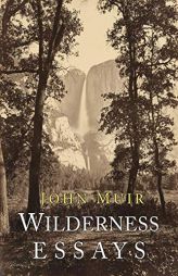 Wilderness Essays by John Muir Paperback Book