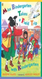 Miss Bindergarten Takes a Field Trip with Kindergarten (Miss Bindergarten Books) by Joseph Slate Paperback Book