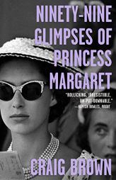 Ninety-Nine Glimpses of Princess Margaret by Craig Brown Paperback Book