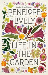 Life in the Garden: A Memoir by Penelope Lively Paperback Book