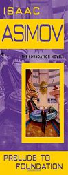 Prelude to Foundation (Foundation Novels) by Isaac Asimov Paperback Book
