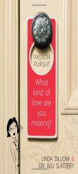 Passion Pursuit: What Kind of Love Are You Making? by Linda Dillow Paperback Book