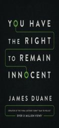 You Have the Right to Remain Innocent by James Duane Paperback Book