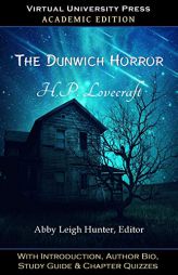 The Dunwich Horror (Academic Edition): With Introduction, Author Bio, Study Guide & Chapter Quizzes by H. P. Lovecraft Paperback Book