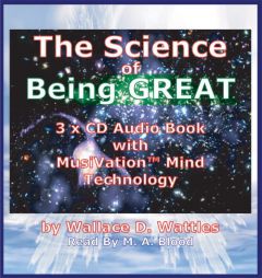 The Science Of Being Great (The Science of Being Great) by Wallace D. Wattles Paperback Book