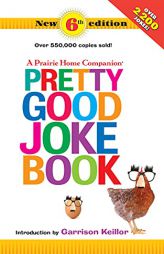 Pretty Good Joke Book : 6th Edition by Garrison Keillor Paperback Book