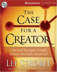 The Case for a Creator: A Journalist Investigates the New Scientific Evidence That Points Toward God by Lee Strobel Paperback Book