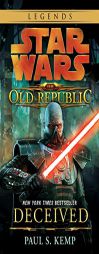 Star Wars: The Old Republic: Deceived by Paul S. Kemp Paperback Book