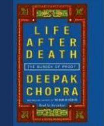 Life After Death: The Burden of Proof by Deepak Chopra Paperback Book