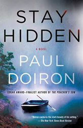 Stay Hidden: A Novel (Mike Bowditch Mysteries) by Paul Doiron Paperback Book