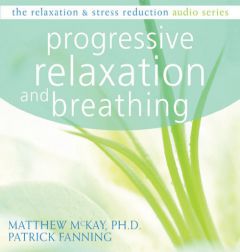 Progressive Relaxation (Relaxation Skills) by Matthew McKay Paperback Book