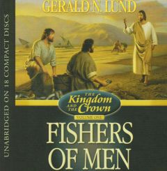 Fishers of Men (The Kingdom and the Crown) (The Kingdom and the Crown) by Gerald N. Lund Paperback Book