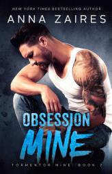 Obsession Mine (Tormentor Mine Book 2) (Volume 2) by Anna Zaires Paperback Book