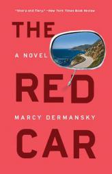 The Red Car: A Novel by Marcy Dermansky Paperback Book