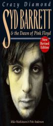 Syd Barrett: Crazy Diamond: The Dawn of Pink Floyd by Mike Watkinson Paperback Book