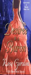 Desires of a Baron (Gentlemen of Honor) (Volume 2) by Rose Gordon Paperback Book