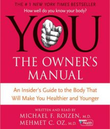 YOU: The Owner's Manual: An Insider's Guide to the Body that Will Make You Healthier and Younger by Michael F. Roizen Paperback Book