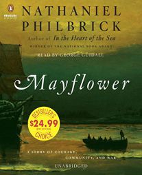 Mayflower: A Story of Courage, Community, and War by Nathaniel Philbrick Paperback Book