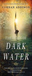 The Tears of Dark Water by Corban Addison Paperback Book