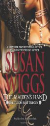 The Maiden's Hand (Tudor Rose Trilogy) by Susan Wiggs Paperback Book