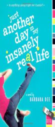 Just Another Day in My Insanely Real Life by Barbara Dee Paperback Book