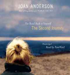 The Second Journey: The Road Back to Yourself by Joan Anderson Paperback Book