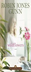 Wildflowers (Glenbrooke) by Robin Jones Gunn Paperback Book