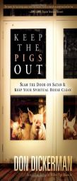 Keep the Pigs Out by Don Dickerman Paperback Book