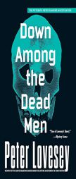 Down Among the Dead Men (A Detective Peter Diamond Mystery) by Peter Lovesey Paperback Book