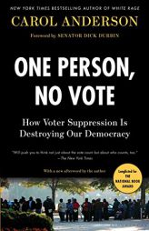One Person, No Vote: How Voter Suppression Is Destroying Our Democracy by Carol Anderson Paperback Book