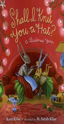 Shall I Knit You a Hat?: A Christmas Yarn by Kate Klise Paperback Book