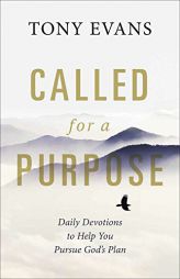 Called for a Purpose: Daily Devotions to Help You Pursue God's Plan by Tony Evans Paperback Book