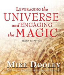 Leveraging the Universe and Engaging the Magic by Mike Dooley Paperback Book