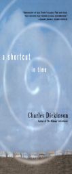 A Shortcut in Time by Charles Dickinson Paperback Book