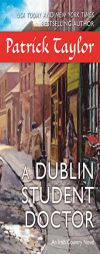 A Dublin Student Doctor: An Irish Country Novel by Patrick Taylor Paperback Book