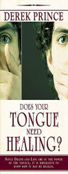 Does Your Tongue Need Healing by Derek Prince Paperback Book