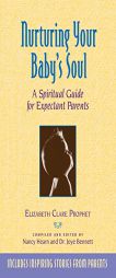 Nurturing Your Baby's Soul: A Spiritual Guide for Expectant Parents by Elizabeth Clare Prophet Paperback Book