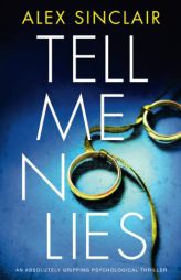 Tell Me No Lies: An absolutely gripping psychological thriller by Alex Sinclair Paperback Book