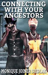 Connecting With Your Ancestors by Monique Joiner Siedlak Paperback Book
